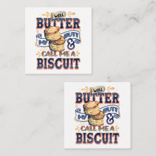 Well Butter My Butt And Call Me A Biscuit Enclosure Card