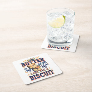 Well Butter My Butt And Call Me A Biscuit Square Paper Coaster