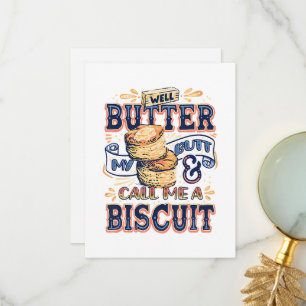Well Butter My Butt And Call Me A Biscuit Thank You Card