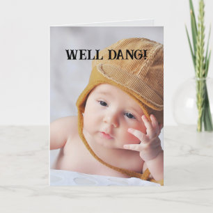 WELL DANG BELATED BIRTHDAY CARD
