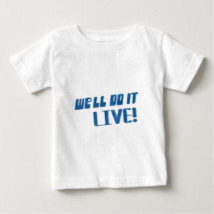 We'll do it live t shirt