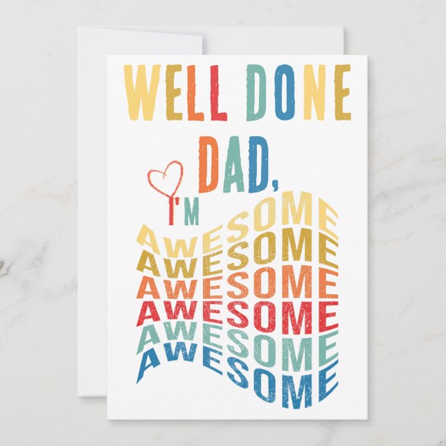 Well Done Dad I'm Awesome, Funny Quote Fathers Day Holiday Card (Front)