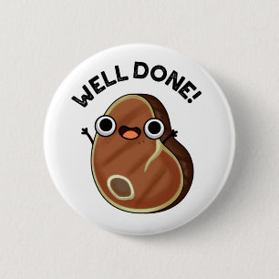 Well Done Funny Steak Pun 6 Cm Round Badge