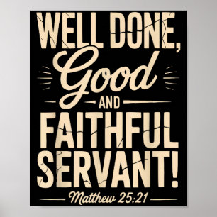 Well Done Good And Faithful Servant Vintage Matthe Poster