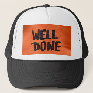 Well Done Recognition Positive Praise for Students Trucker Hat