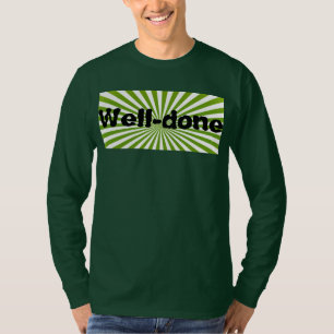 well - done T-Shirt