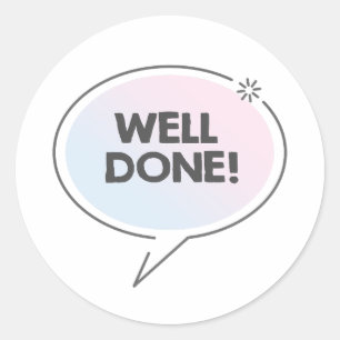 Well done text in chat cloud classic round sticker