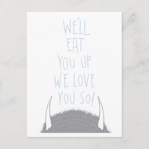We'll Eat You Up We Love You So! - Blue Postcard
