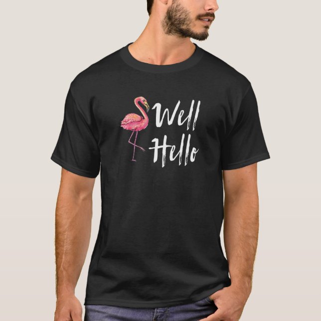 Well Hello Flamingo  Graphic T-Shirt (Front)