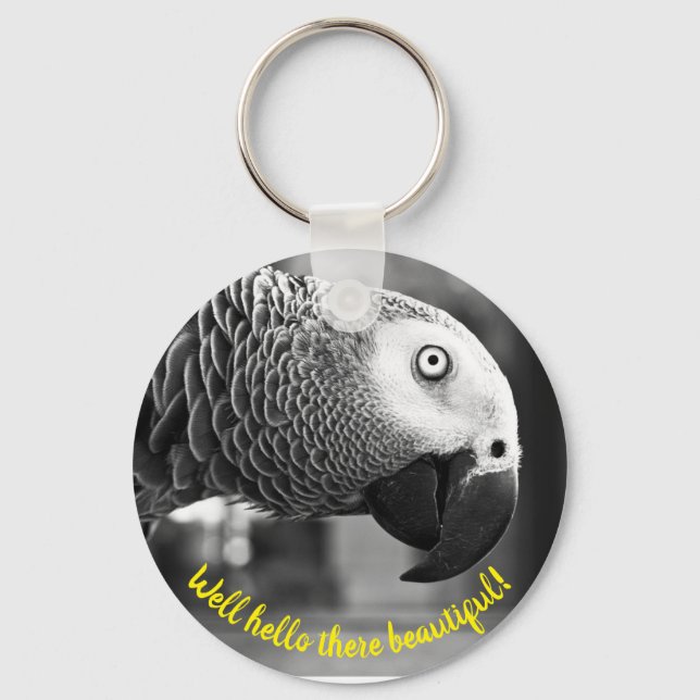 Well hello there beautiful - A creepy grey parrot  Key Ring (Front)
