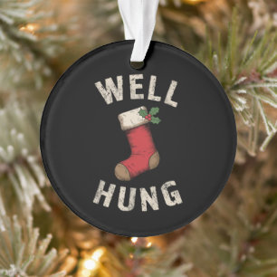 Well Hung Dirty Christmas Stocking Holiday Gift  Ornament