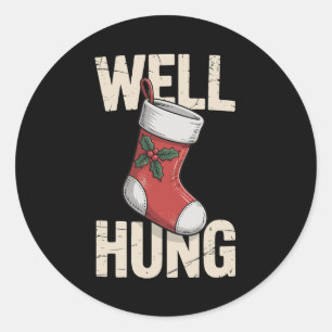 Well Hung Dirty Christmas Stocking Holiday Xmas Classic Round Sticker