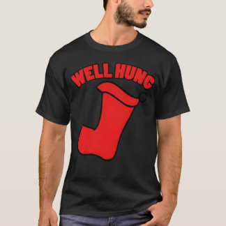 WELL HUNG FUNNY CHRISTMAS friend T-Shirt