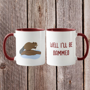 Well I’ll Be Dammed Design   Sassy Beaver Pun Mug