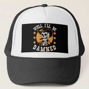 Well I'll Be Damned Country Western Desert Trucker Hat