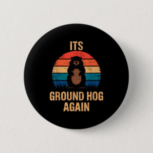 Well Its Groundhog Day Again Funny Groundhog Anima 6 Cm Round Badge