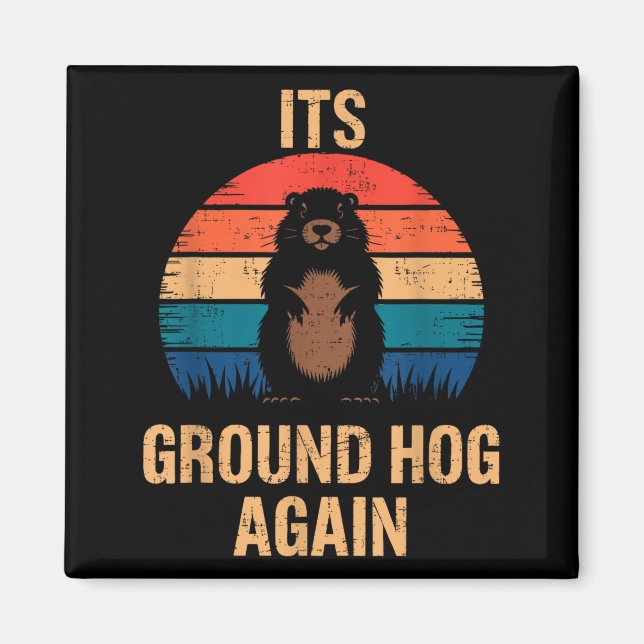 Well Its Groundhog Day Again Funny Groundhog Anima Magnet (Front)