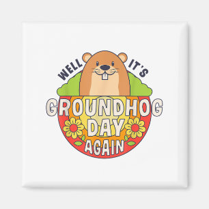 Well Its Groundhog Day Again Funny Retro Rainbow F Magnet