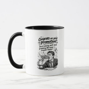 We'll keep pranking the team in your name! mug
