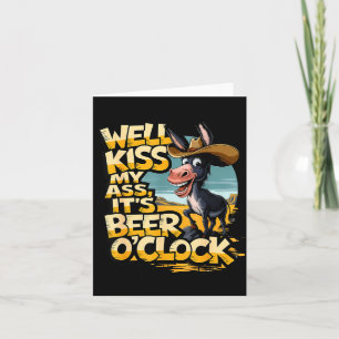Well Kiss My It's Beer O' Clock Drinking Beer Card