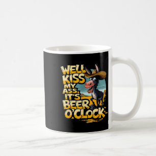 Well Kiss My It's Beer O' Clock Drinking Beer  Coffee Mug