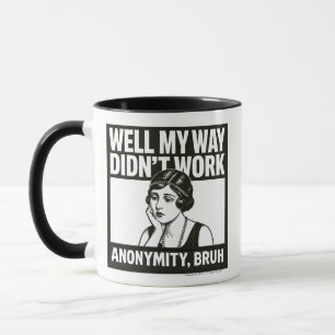 Well My Way Didn't Work - Female - Mug