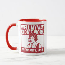 Well My Way Didn't Work - Female - Mug