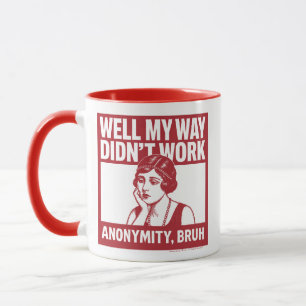 Well My Way Didn't Work - Female - Mug