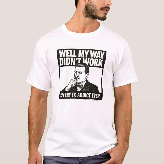 Well My Way Didn't Work - T-Shirt (Front)