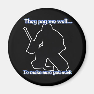 Well Paid Goalie Magnet