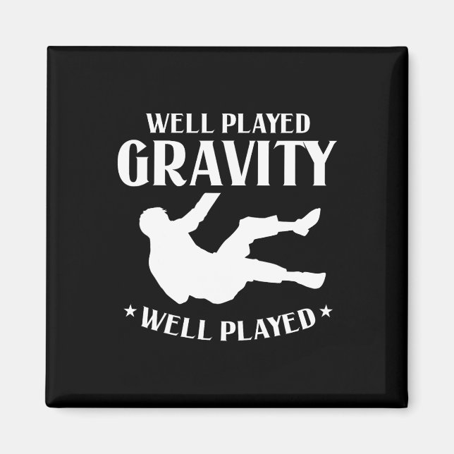 Well Played Gravity Fun Slip And Fall On Ground Br Magnet (Front)
