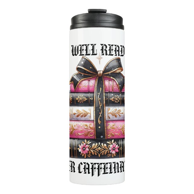 Well Read Over Caffeinated Thermal Tumbler (Front)