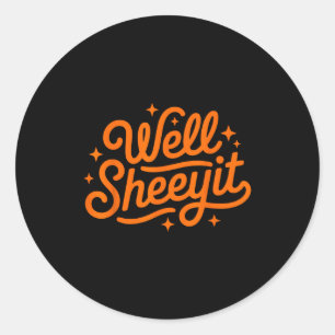 Well Sheeyi Funny Southern Usa Slang Tee Redneck M Classic Round Sticker