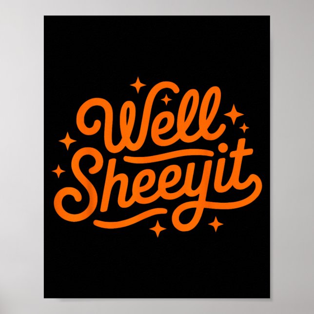 Well Sheeyi Funny Southern Usa Slang Tee Redneck M Poster (Front)