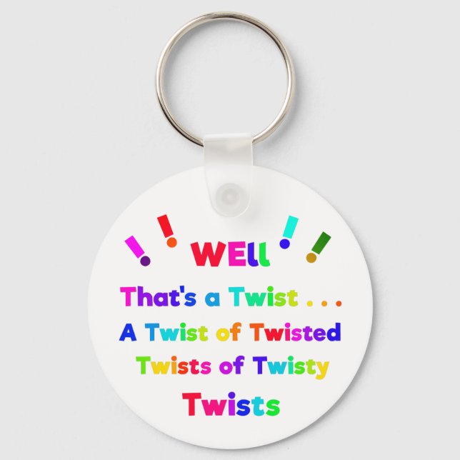 Well, That's a Twist! Key Ring (Front)