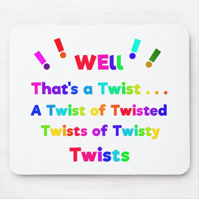 Well, That's a Twist! Mouse Pad (Front)
