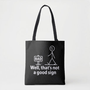 Well Thats Not A Good Sign Funny Meme Tote Bag