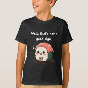 Well Thats Not A Good Sign Funny Shirt for Men Fun