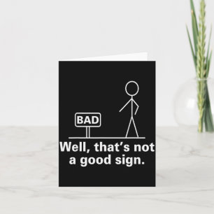 Well That's Not A Good Sign - Retro Humour Teen No Card