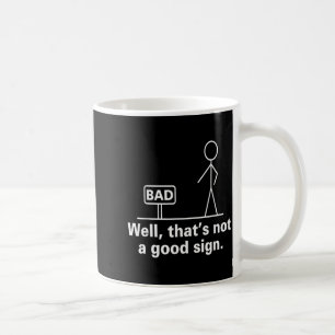 Well That's Not A Good Sign - Retro Humour Teen No Coffee Mug