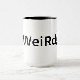 Well, that's Weird fun quote Mug