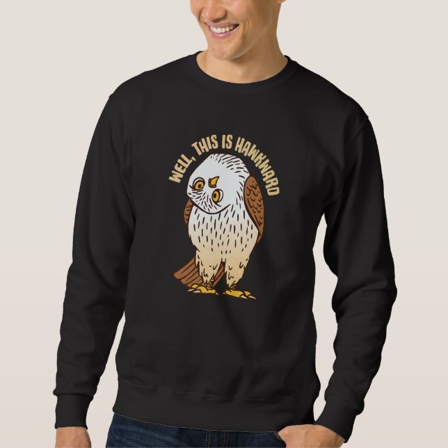 Well This Is Hawkward  Bird Watching Sweatshirt (Front)