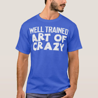 Well Trained Mental Health Funny Mental Illness Bp T-Shirt