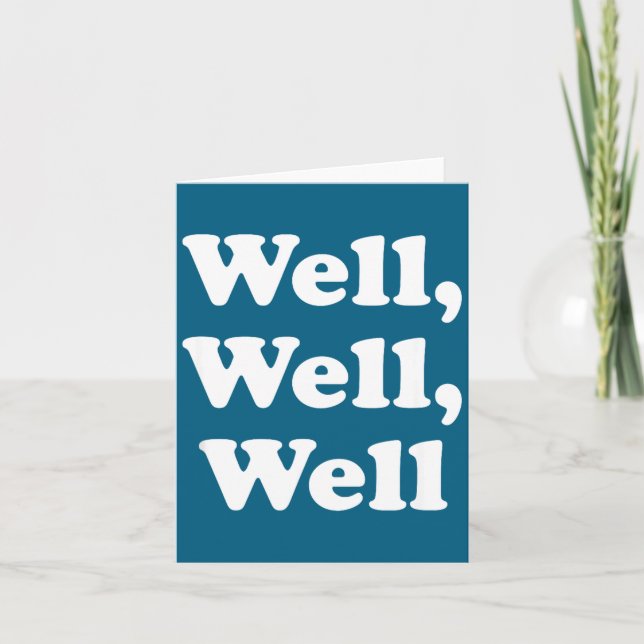 Well, Well, Well Trend, Funny Social Media Shirt F Card (Front)