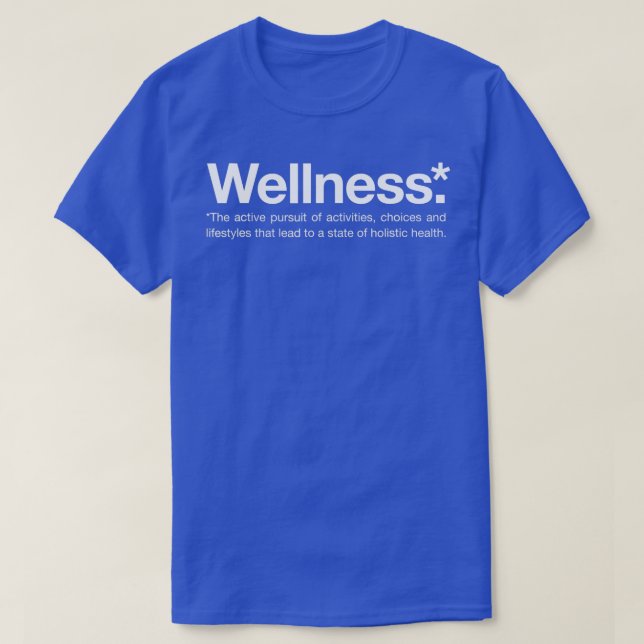 Wellness Definition White Font, Health and Wellbei T-Shirt (Design Front)
