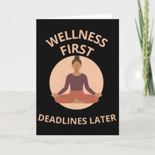 Wellness First Deadlines Later Yoga Mindfulness Ap Card