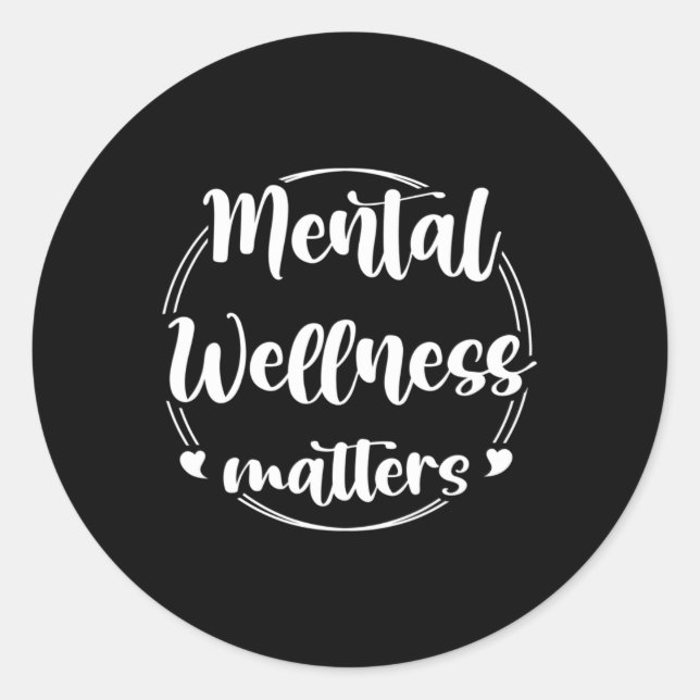 Wellness Problems Mental Health Awareness Support  Classic Round Sticker (Front)