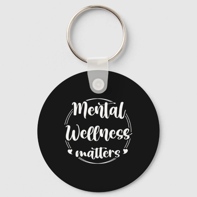 Wellness Problems Mental Health Awareness Support  Key Ring (Front)