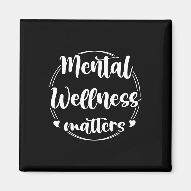 Wellness Problems Mental Health Awareness Support  Magnet (Front)
