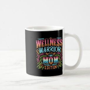 Wellness Warrior Mum Edition  Coffee Mug